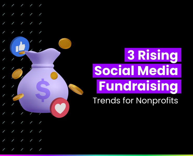 3 social media fundraising trends for nonprofits