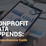Nonprofit data appends can help your nonprofit better focus its fundraising efforts.