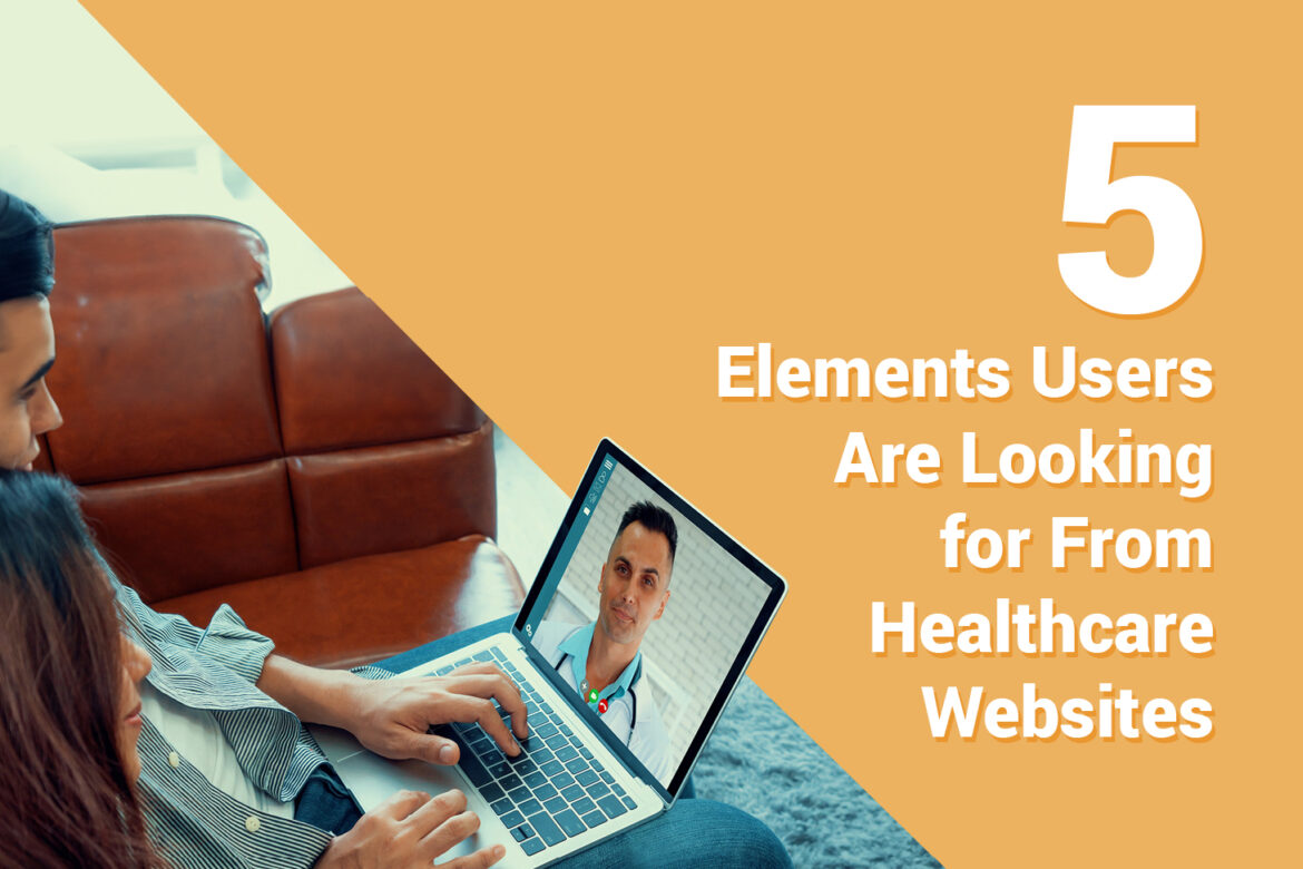 5 elements users are looking for from healthcare websites